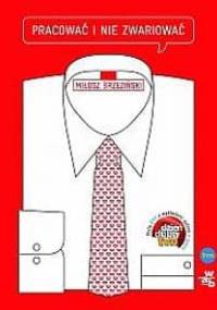 Pracować i nie zwariować - Miłosz Brzeziński