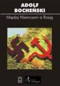 Między Niemcami a Rosją - Adolf Bocheński