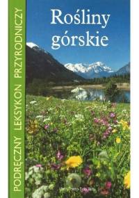 Rośliny górskie. Podręczny leksykon przyrodniczy - Maria Teresa Della Beffa