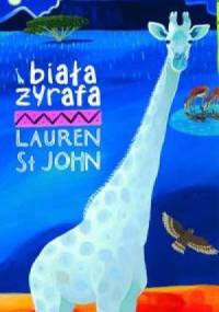 Biała żyrafa - Lauren St John