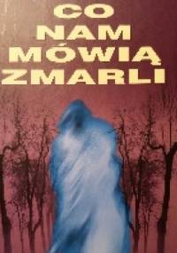 Co nam mówią zmarli - Reynald Roussel