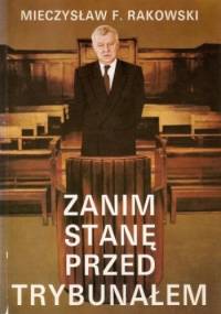 Zanim stanę przed Trybunałem - Mieczysław F. Rakowski