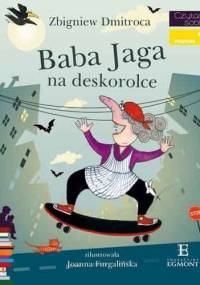 Baba Jaga na deskorolce - Zbigniew Dmitroca, Joanna Furgalińska