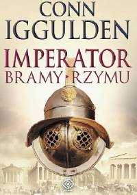 Imperator. Bramy Rzymu - Conn Iggulden