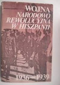 Wojna narodoworewolucyjna w Hiszpanii. 1936-1939 - praca zbiorowa