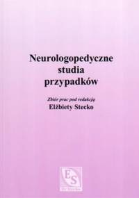 Neurologopedyczne studia przypadków - Elżbieta Stecko