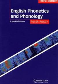 English Phonetics and Phonology: A Practical Course - Peter Roach