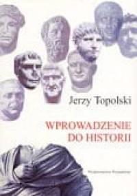 Wprowadzenie do historii - Jerzy Topolski