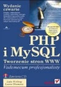 PHP i MySQL. Tworzenie stron WWW. Vademecum profesjonalisty. Wydanie czwarte - Luke Welling, Laura Thomson
