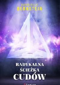 Radykalna ścieżka cudów - Gabrielle Bernstein