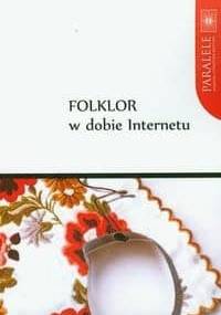 Folklor w dobie Internetu - Gabriela Gańczarczyk