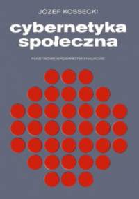 Cybernetyka społeczna - Józef Kossecki
