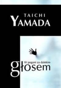 W pogoni za dalekim głosem - Taichi Yamada