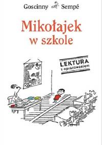 Mikołajek w szkole. Lektura z opracowaniem - Jean-Jacques Sempé, René Goscinny