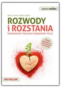 Rozwody i rozstania. Sprawdzony program odbudowy życia. - Bruce Fisher