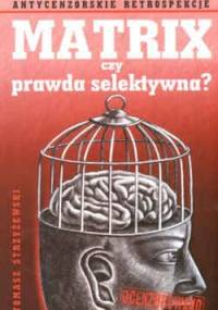 Matrix czy prawda selektywnaa - Tomasz Strzyżewski