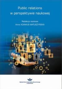 Public relations w perspektywie naukowej - Anna Adamus-Matuszyńska