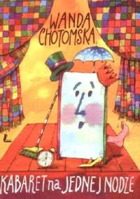 Kabaret na jednej nodze - Wanda Chotomska