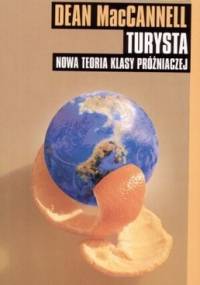 Turysta. Nowa teoria klasy próżniaczej - Dean MacCannell