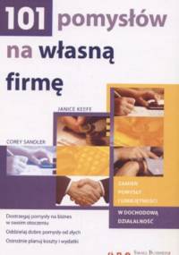 101 pomysłów na własną firmę - Corey Sandler, Janice Keefe
