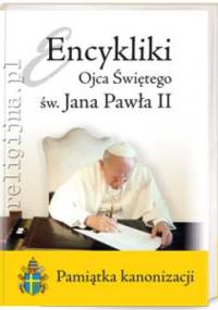 Encykliki Ojca Świętego św. Jana Pawła II - Jan Paweł II