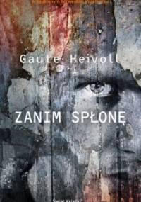 Zanim spłonę - Gaute Heivoll
