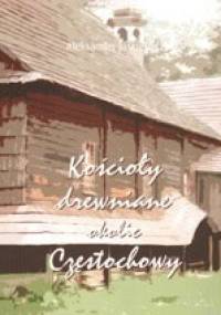 Kościoły drewniane okolic Częstochowy - Aleksander Jaśkiewicz