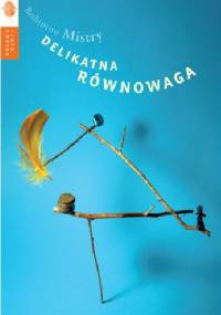 Delikatna równowaga - Rohinton Mistry