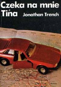 Czeka na mnie Tina - Jonathan Trench