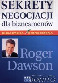Sekrety negocjacji dla biznesmenów - Roger Dawson