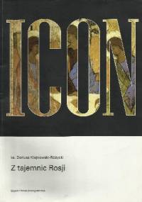Z tajemnic Rosji : historia, teologia i estetyka ikony Trójcy Świętej świętego Andrzeja Rublowa i wpływ świętego Sergiusza Radoneżskiego na jej powstanie - ks. Dariusz Klejnowski-Różycki