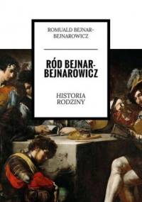 Ród Bejnar-Bejnarowicz - Bejnar-Bejnarowicz Romuald