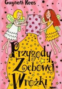 Przygody zębowej Wróżki - Rees Gwyneth - Gwyneth Rees