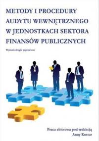 Metody i procedury audytu wewnętrznego w jednostkach sektora finansów publicznych - Kostur Anna