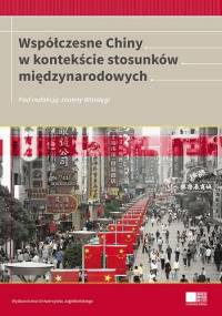 Współczesne Chiny w kontekście stosunków międzynarodowych - Joanna Wardęga
