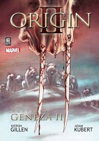Wolverine: Geneza II - Adam Kubert, Kieron Gillen