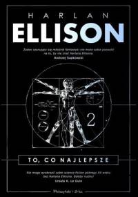 To, co najlepsze. Tom 2 - Harlan Ellison
