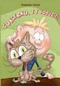 Cukierku, ty łobuzie! - Waldemar Cichoń