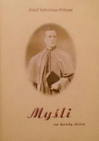 Myśli na każdy dzień - Józef Sebastian Pelczar