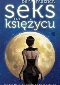 Seks na księżycu - Ben Mezrich