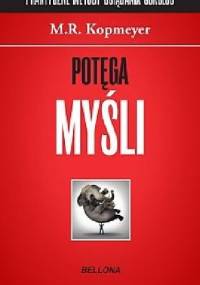 Potęga myśli - M.R. Kopmeyer