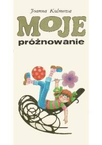 Moje próżnowanie - Joanna Kulmowa
