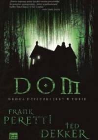 Dom. Droga ucieczki jest w Tobie - Frank E. Peretti, Ted Dekker
