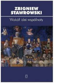 Wokół idei wspólnoty - Zbigniew Stawrowski