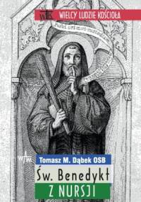 Św. Benedykt z Nursji - Tomasz Maria Dąbek