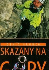 Skazany na góry - Denis Urubko
