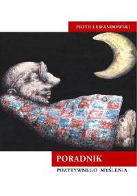 Poradnik Pozytywnego Myślenia - Piotr Lewandowski