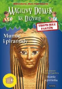 Tropiciele faktów. Mumie i piramidy - Mary Pope Osborne, Will Osborne