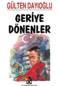 Geriye Dönenler - Gülten Dayıoğlu