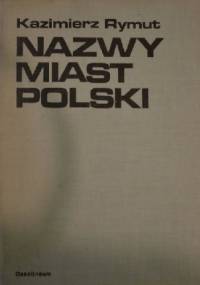 Nazwy miast Polski - Kazimierz Rymut